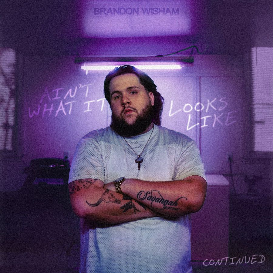 Brandon Wisham — Ain’t What It Looks Like (Continued) cover art